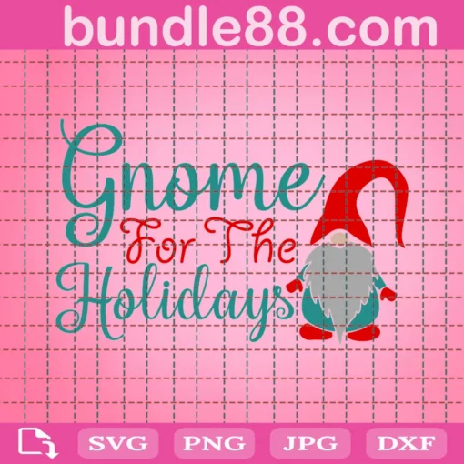 Gnome For The Holidays Svg, Winter Holiday Svg, Holiday Gnome Svg, Christmas Svg, Christmas Gnome Svg, Holiday Decor Svg, Digital Download