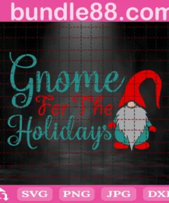 Gnome For The Holidays Svg, Winter Holiday Svg, Holiday Gnome Svg, Christmas Svg, Christmas Gnome Svg, Holiday Decor Svg, Digital Download Invert