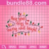 May Your Days Be Merry And Bright Svg, Christmas Lights Svg, Merry & Bright Svg, Merry Christmas Svg, Christmas Svg Design, Christmas Design