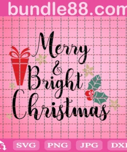 Merry And Bright Christmas Svg, Christmas Present Svg, Merry & Bright Svg, Merry Christmas Svg, Christmas Svg Design, Christmas Design