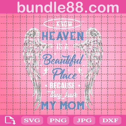 Mother Day Svg, Heaven Svg, Beautiful Place Svg, Angel Wings Svg, Mom Svg, Mom Life Svg, Mothers Svg Invert