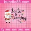Santa Is Coming To Svg, ﻿Santa Claus Svg, Christmas Svg, Christmas Sign, Christmas Saying, Santa Svg, Christmas Clip Art