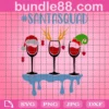 Santa Squad Svg, Christmas Svg, Kids Christmas Svg, Elf, Santa Hat Svg, Reindeer Svg, Wine Svg, Christmas Shirt Svg