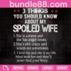 3 Things You Should Know About Spoiled Wife, Gift For Husband