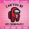 Can You Be My Crewmate, Trending, Among Us Love, Valentines Day