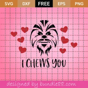 I Chews You Svg Free, Valentine Svg, Chewbacca Svg, Free Download, Shirt Design