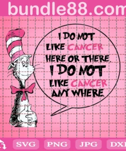 I Do Not Like Cancer Here Or There, Dr Seuss Gifts