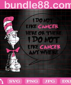 I Do Not Like Cancer Here Or There, Dr Seuss Gifts Invert