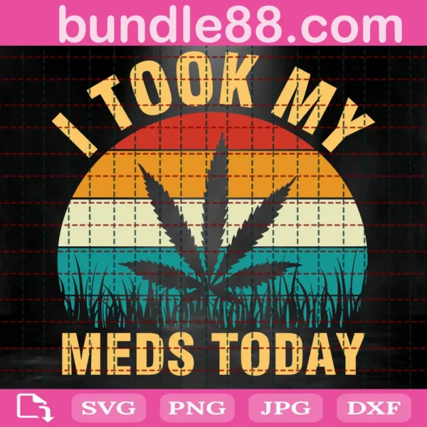 I Tool My Meds Today, Cannabis Leaf, Marijuana, Cannabis Lovers