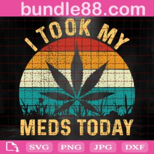 I Tool My Meds Today, Trending, Cannabis Leaf, Marijuana