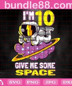 Im 10 Give Me Some Space, Astronaut, 10Th Birthday, 10 Years Old Invert