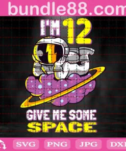 Im 12 Give Me Some Space, Astronaut, 12Th Birthday, 12 Years Old Invert