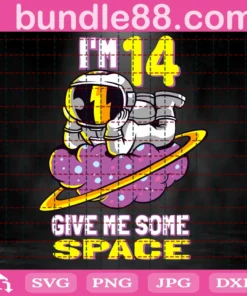 Im 14 Give Me Some Space, Astronaut, 14Th Birthday, 14 Years Old Invert