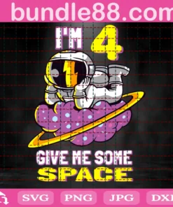 Im 4 Give Me Some Space, Astronaut, 4Th Birthday, 4 Years Old Invert