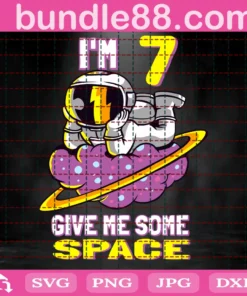 Im 7 Give Me Some Space, Astronaut, 7Th Birthday, 7 Years Old Invert