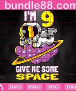 Im 9 Give Me Some Space, Astronaut, 9Th Birthday, 9 Years Old Invert