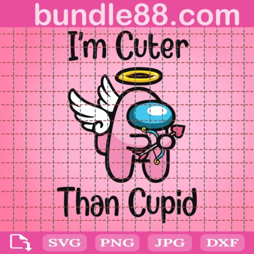 Im Cuter Than Cupid Among Us, Trending, Valentine Gift