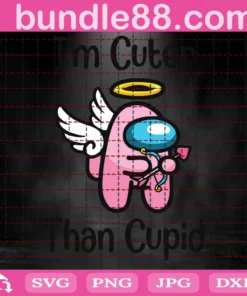 Im Cuter Than Cupid Among Us, Trending, Valentine Gift Invert