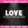 Love Is Not Cancelled, Love Can'T Be Quarantined, Valentine