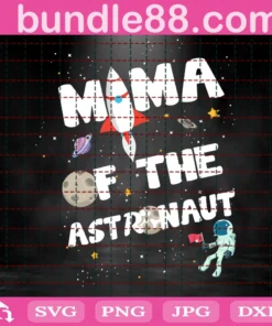 Mama Of The Astronaut Space, Mothers Day, Mom Love, Mom Gifts