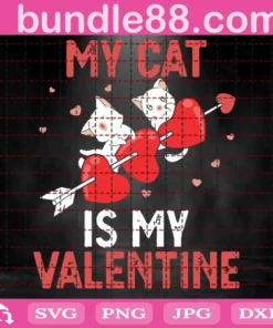 My Cat Is My Valentine Cat Lover Single Crazy Cat Lady Valentines Day Cut Files For Cricut And Silhouette