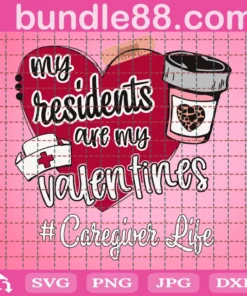 My Residents Are My Valentines Caregiver Life, Valentines Day