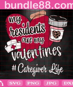 My Residents Are My Valentines Caregiver Life, Valentines Day Invert