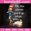 Oh The Places You'Ll Go When You, Dr Seuss Gifts