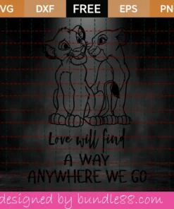 Simba And Nala Svg Free, Love Will Find A Way Anywhere We Go, The Lion King Svg Invert