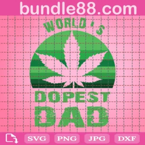 World'S Dopest Dad, Father'S Day, Worlds Dopest, Cannabis
