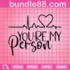 Youre My Person, Valentine, Happy Valentine'S Day, Heartbeat