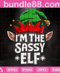 I Am The Sassy Elf, Christmas Shirt, Cricut, Instant Download