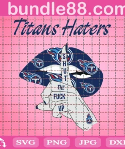 Titans Haters Shut The Fuck Up, Tennessee Titans, Dripping Lips