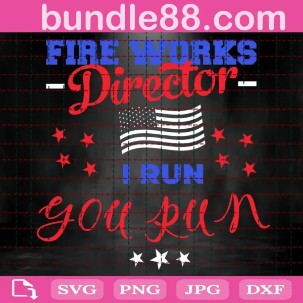 Fireworks Director I Run You Run Svg