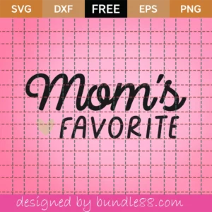 Free Mom’S Favorite Svg