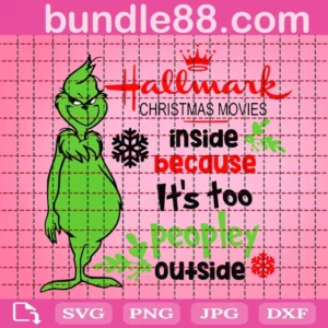 Hallmark Christmas Movies Inside Because It'S Too Peopley Outside Svg