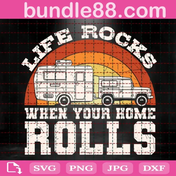 Life Rocks When Your Home Rolls Svg