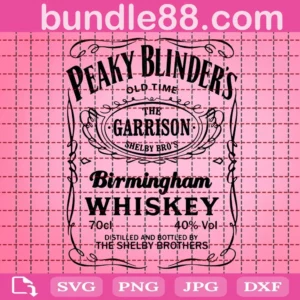 Peaky Blinders The Garison Birminghan Whiskey The Peaky Blinders Svg