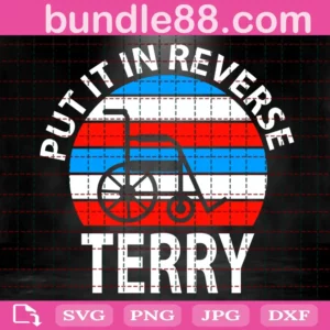 Put It In Reverse Terry Svg