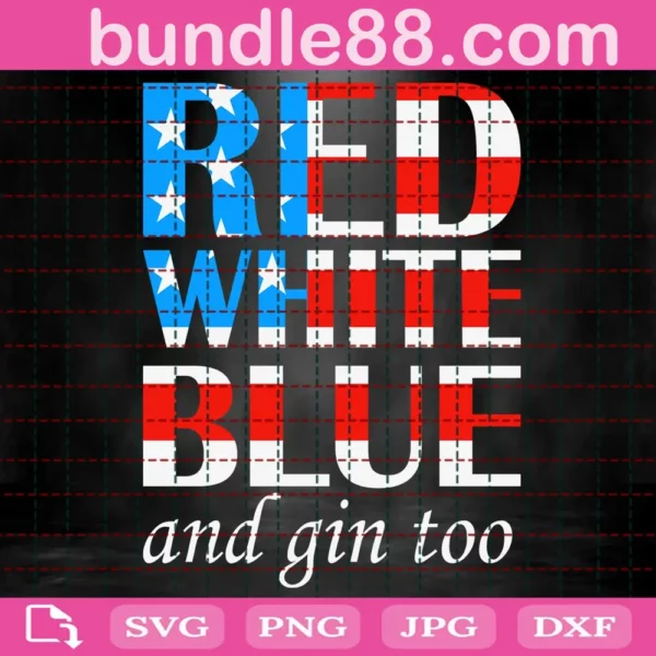 Red White Blue And Gin Too Svg