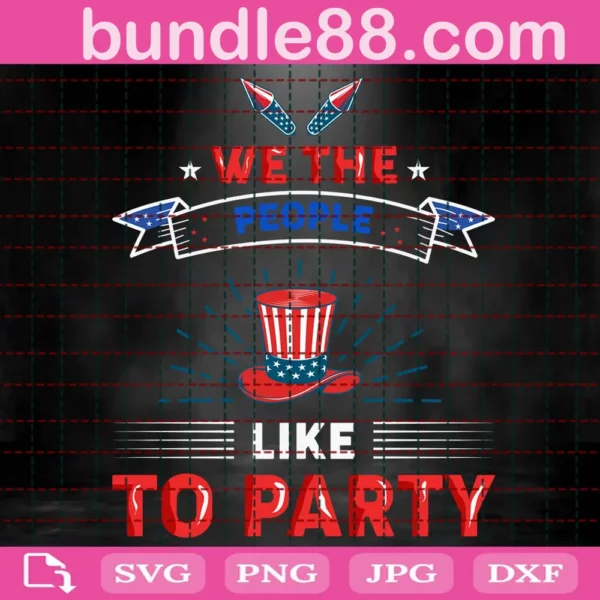 We The People Like To Party Svg