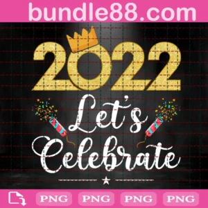 2022 Let's Celebrate Png