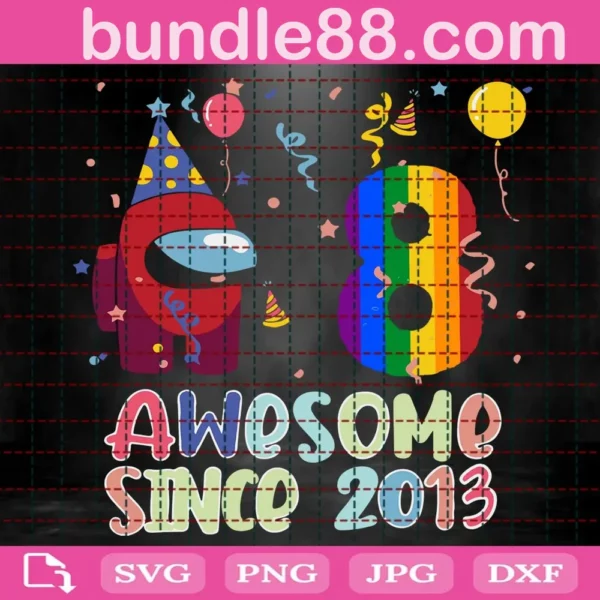 8 Awesome Since 2013 Birthday Among Us Svg