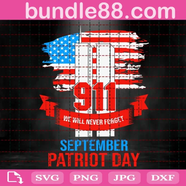 911 We Will Never Forget September Patriot Day Svg