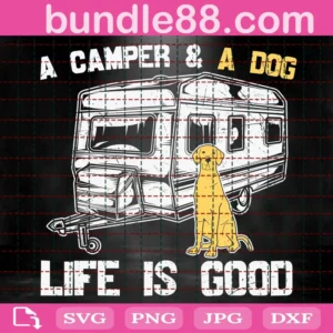 A Camper & A Dog Life Is Good Svg