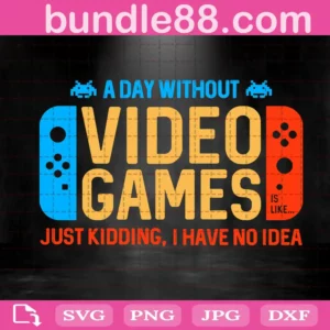 A Day Without Video Games Svg