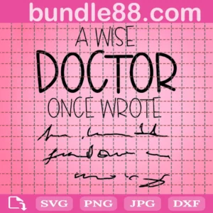 A Wise Doctor Once Wrote Svg