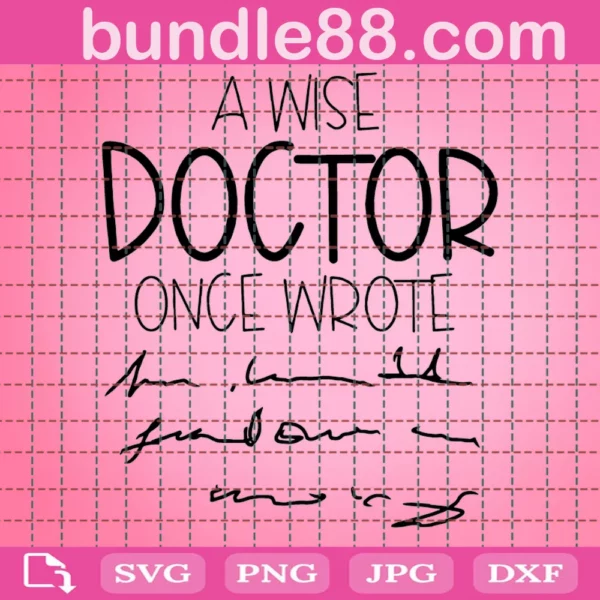 A Wise Doctor Once Wrote Svg