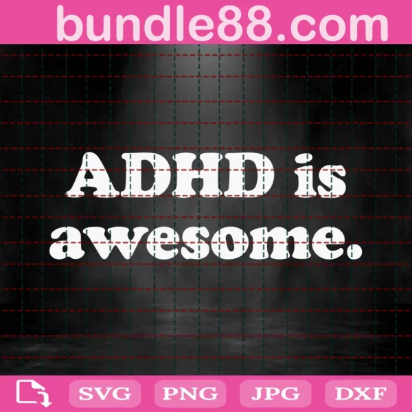 Adhd Is Awesome Svg
