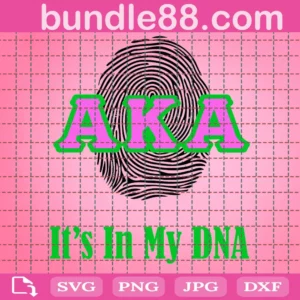 Aka Its In My Dna Svg